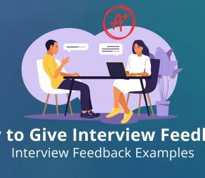How To Give Interview Feedback